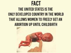 The US is the only developed country in the world that allows unrestricted Abortion on Demand – FACT